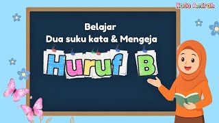Belajar Mengeja Huruf B dan Dua Suku Kata | Belajar Membaca Anak PAUD & TK