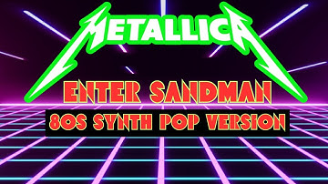 IF METALLICA WERE AN 80s SYNTH POP BAND - ENTER SANDMAN FEATURING JAMES HETFIELD
