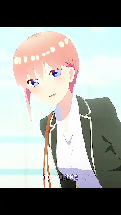 💕💖 Love For You 'Ichika' 💖💕 #edit #anime #ichika #thequintessentialquintuplets #viral #shorts