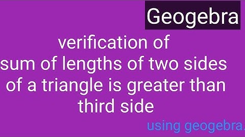 Geogebra - sum of lengths of two sides of a triangle is greater than third side #geogebra