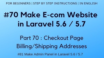 #70 Make E-commerce Website in Laravel 5.6 / 5.7 | Checkout Page | Billing/Shipping Addresses