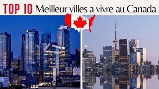 TOP 10 MEILLEURES VILLES où vivre AU CANADA 🇨🇦🇨🇦