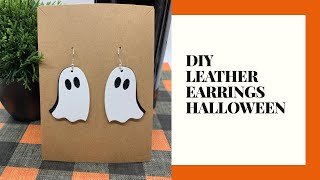 Halloween Leather Earrings DIY | Ghost Leather Earrings | How to Cut faux leather on Cricut machine