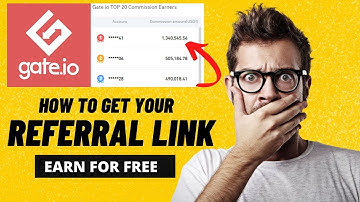 How to Get Your Raferral Link on Gate.io
