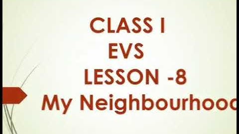 Class I EVS Lesson 8 OUR NEIGHBORHOOD