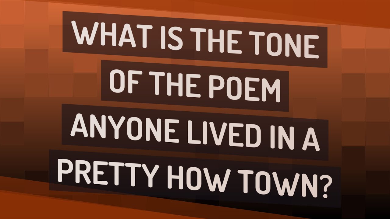 What is the tone of the poem anyone lived in a pretty how town? - YouTube