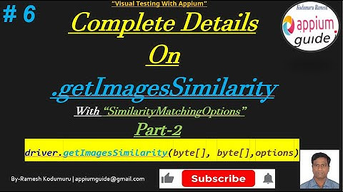 Appium Visual Testing -6 :(Part-2)Complete Details on ".getImagesSimilarity(byte[], byte[],options)"