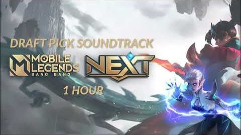 MLBB NEW DRAFT PICK/SELECT HERO SOUNDTRACK PROJECT NEXT (1 HOUR PERFECT LOOP)