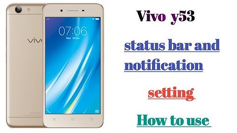 Vivo y53 status Bar and notification settings How to use