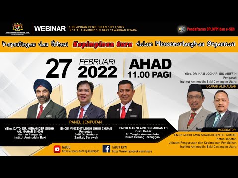 WEBINAR SIRI 1/2022: KEPENTINGAN DAN POTENSI KEPIMPINAN GURU DALAM MENCEMERLANGKAN ORGANISASI