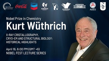 Kurt Wüthrich - X-Ray Cristallography, Cryo-EM and Structural Biology: Historical Highlights