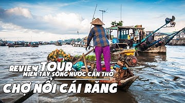 Review Tour Chợ Nổi Cái Răng - Khám Phá Miền Tây Sông Nước Cần Thơ