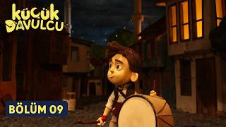 Küçük Davulcu 9.Bölüm
