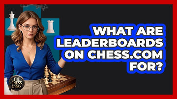 What Are Leaderboards On Chess.com For? - The Chess Codex