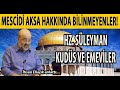 MESCİDİ AKSA HAKKINDA BİLİNMEYENLER! HZ SÜLEYMAN KUDÜS VE EMEVİLER | İHSAN ELİAÇIK AÇIKLADI!