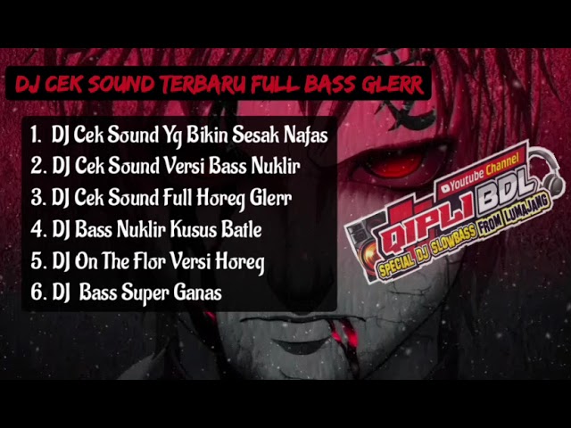 DJ CEK SOUND FULL BASS GLERR TERBARU 2023 FULL ALBUM |  QIPLI BDL class=