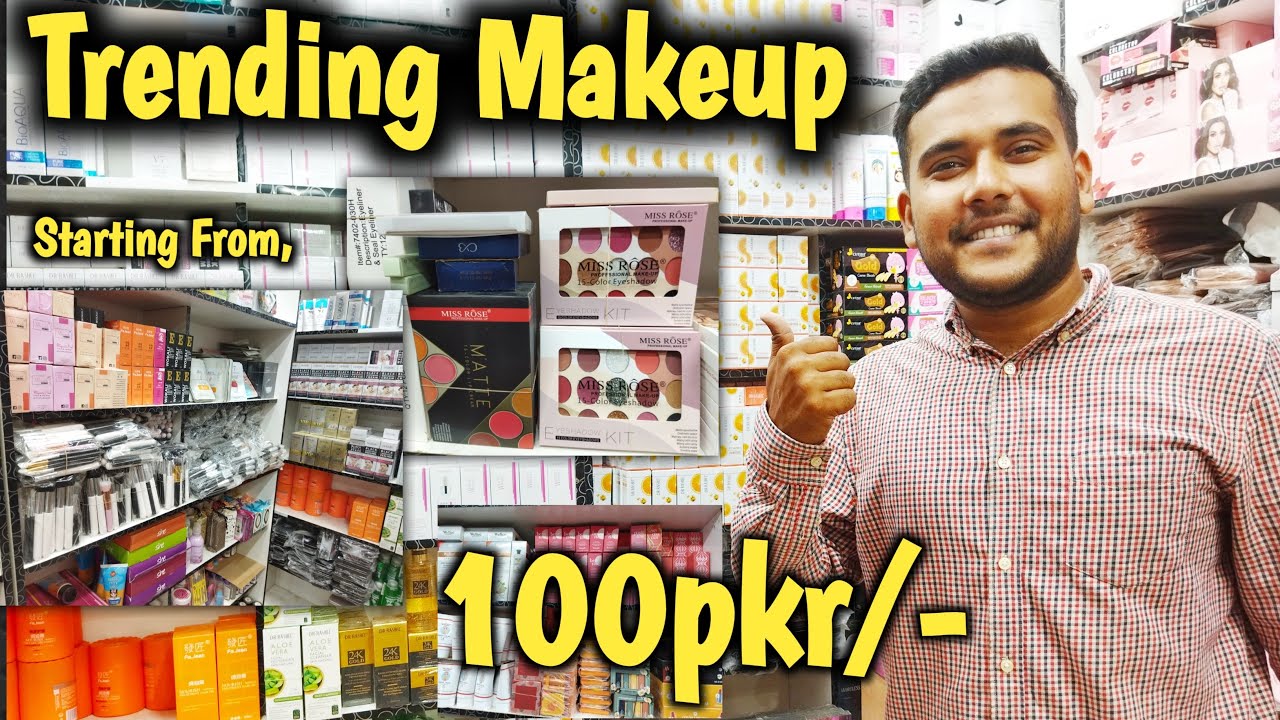 Trending Makeup | Wholesale Makeup Market In Karachi | Bolton Market ...