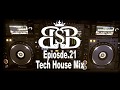 BSB - Epsiode.21 (Tech House Mix with Pioneer CDJ 2000 Nexus &amp; DJM 900 Nexus)