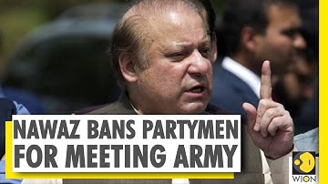 Nawaz Sharif bans PML-N members from meeting Army | Pakistan | South Asia | World News