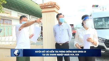 Huyện Đất Đỏ kiểm tra công tác phòng chống dịch Covid-19 tại các doanh nghiệp ngoài KCN, CCN | BRTgo