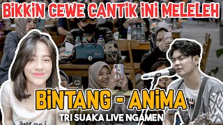 BIKIN SI CANTIK MELELH!!! BINTANG - ANIMA (LIVE NGAMEN) BY TRI SUAKA chords