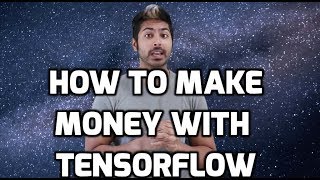 How to Make Money with Tensorflow