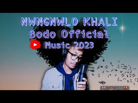 Nwngwlo Khali Onnai Hwnw  Official Bodo Music  Mukes M  mukesuniverse