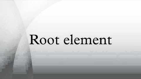 Root element