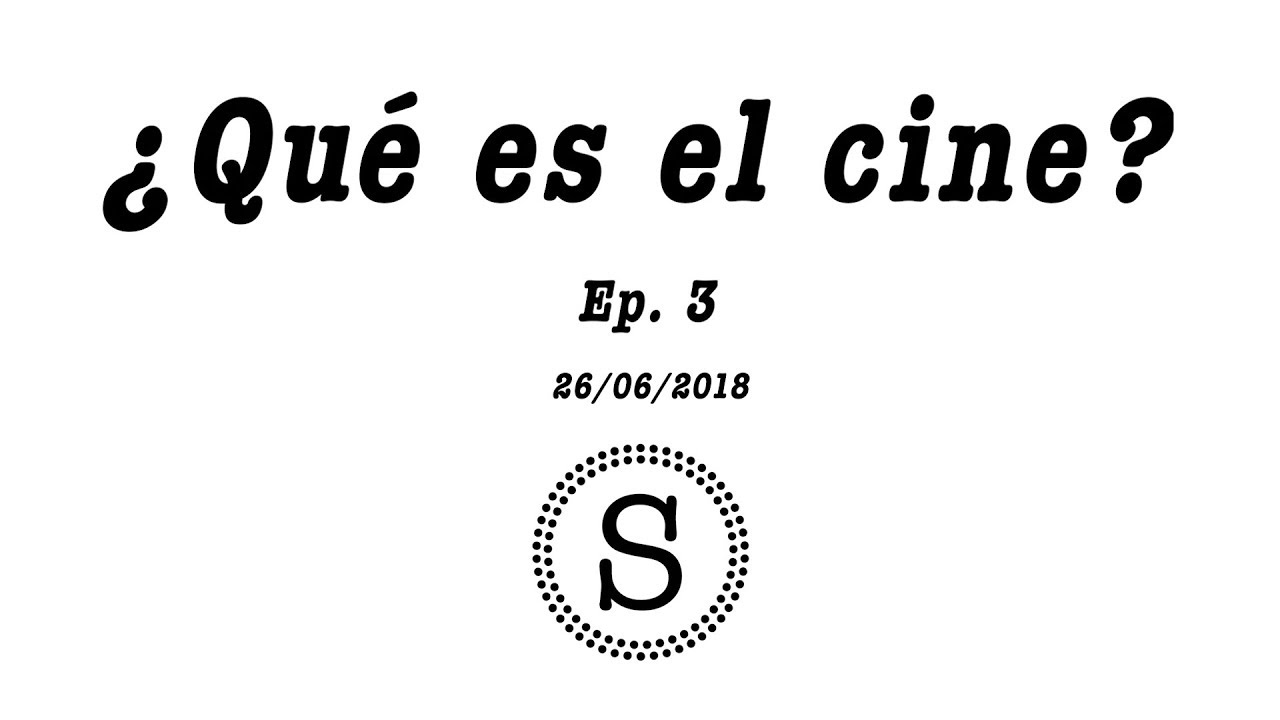 cineStudio Ep. 3 -¿Qué es el cine?- - YouTube