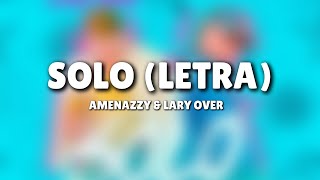 Amenazzy & Lary Over - Solo (Letra)
