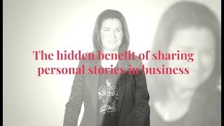 The Hidden Benefit of Sharing Personal Stories in Business