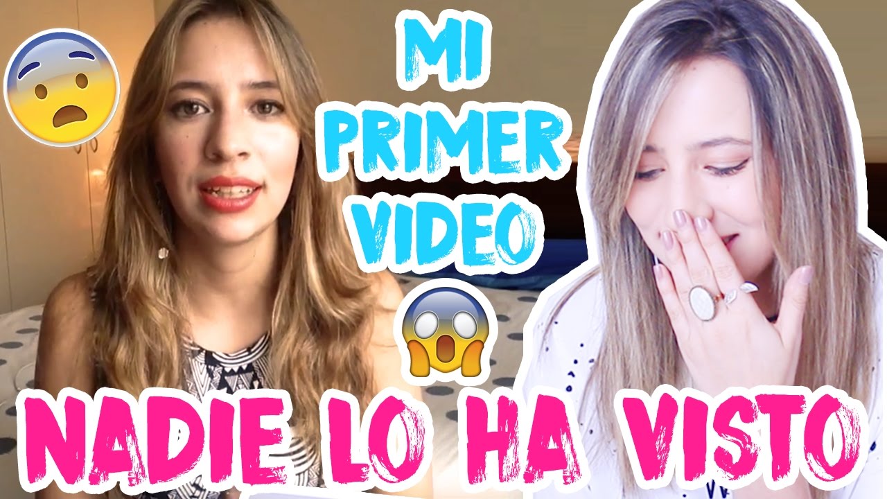 Reaccionando a MI PRIMER VIDEO!!! Nancy Loaiza YouTube