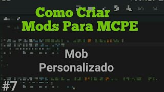 Como Criar Mods Para MCPE #7: Mob Personalizado!!!