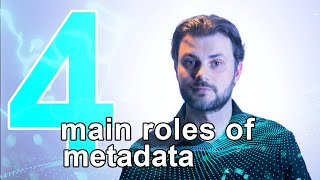 4 Main Roles of Metadata #metadata