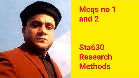 Mcqs no 1 and 2 Sta630  Research Methods