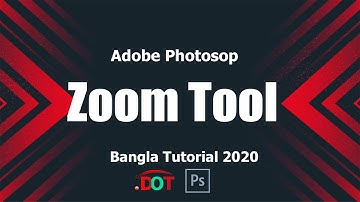 Zoom Tool  ||  Adobe Photoshop Bangla Tutorial | Part - 20 || Digital Online Tech