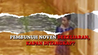 Pembunuh Noven Berkeliaran, Kapan Ditangkap? | AKIS tvOne