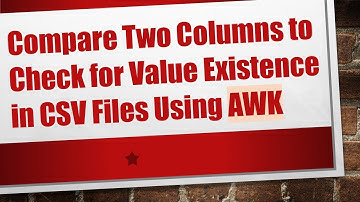 Compare Two Columns to Check for Value Existence in CSV Files Using AWK
