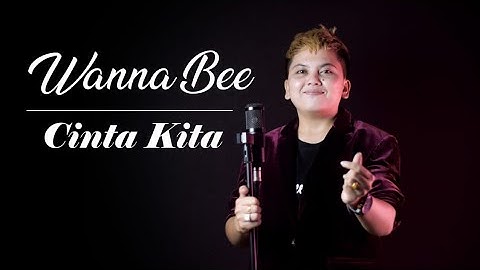 Wanna Annisyah Purba (Wanna Bee) - CINTA KITA (Wanna Bee) || Official Music Video