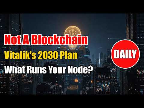 Harian: Ethereum Meninggalkan Blockchain | Peta Jalan Ramping Vitalik 2030 | Tidak Ada Lagi Node?