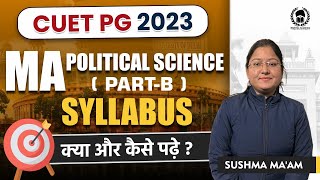 CUET PG 2023 MA Political Science Syllabus | CUET 2023 MA Pol Science Syllabus |Sushma Maam