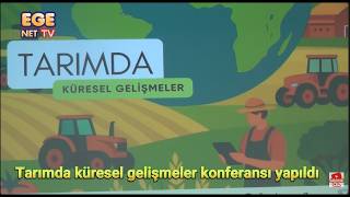 1. BÖLÜM - Tarımda küresel gelişmeler konferansı yapıldı.