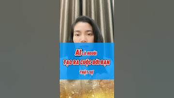 AI - là người TẠO RA CUỘC ĐỜI BẠN thật sự. #shortvideo #giauco