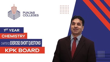 PGC Lectures-Inter Part 1-KPK Board-Chemistry-Chapter 3 - Exercise (Short Questions)