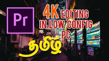 How to edit 4k videos in  proxy mode in premiere pro low configuration pc | Tamil tutorial