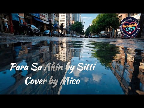 Para Sa Akin Original by Sitti Cover by Mico
