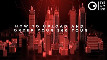 EyeSpy360: How to Upload and Order Your 360 Tour
