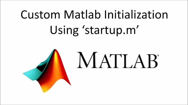 Custom Matlab Initialization Using ‘startup.m’