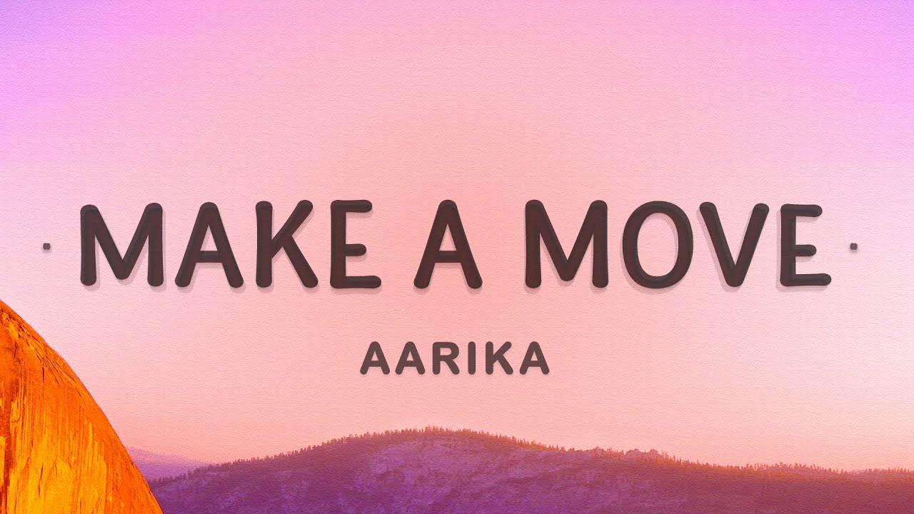 Aarika Make A Move Lyrics YouTube Aarika Make A Move Lyrics YouTube