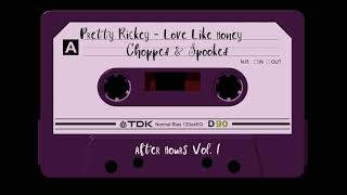 Pretty Rickey  - Love Like Honey [Chopped & Spooked]